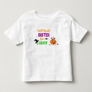 Funny Halloween Will Trade Sister for Candy Toddler T-Shirt