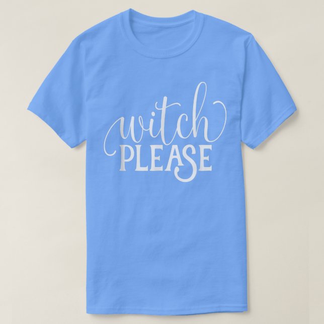 Funny Halloween  Witch Please Script Costume Schoo T-Shirt (Design Front)