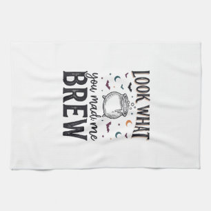 Funny Halloween Witch Quote Look What You Made Me Tea Towel