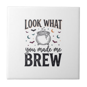 Funny Halloween Witch Quote Look What You Made Me Tile