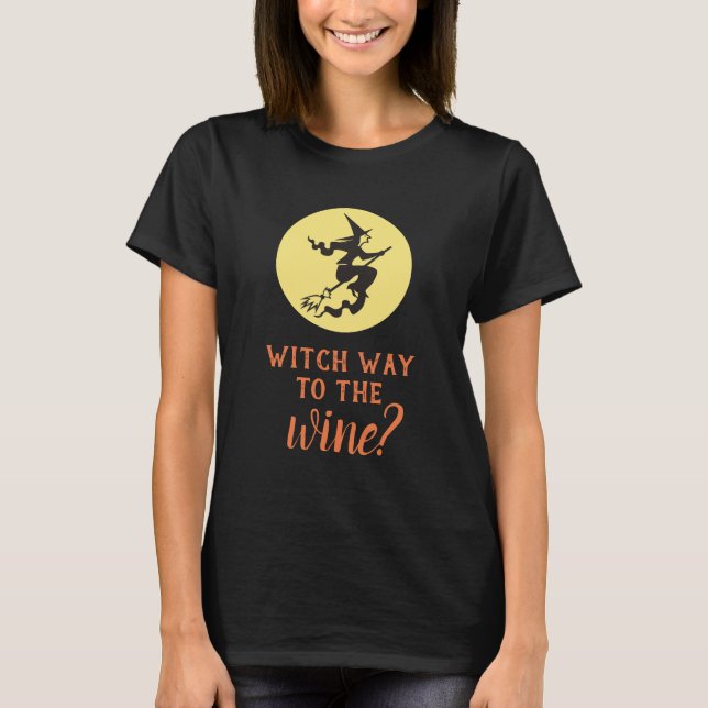 Funny Halloween Witch Way Wine Quote Black T-Shirt (Front)