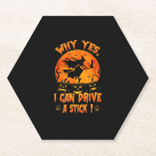 Funny Halloween Witch Why Yes Actually I Can Drive Paper Coaster