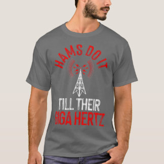 Funny Hams Radio Gift For Men Women Amateur Radio T-Shirt