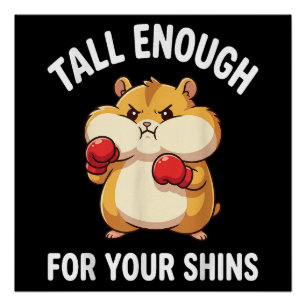 Funny Hamster Boxing Tall Enough for Your Shins Poster