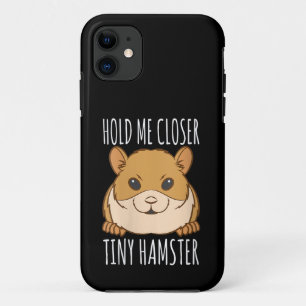 Funny Hamster Lover Gift Hold Me Closer Tiny Hamst iPhone 11 Case