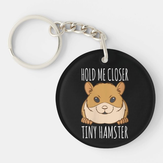 Funny Hamster Lover Gift Hold Me Closer Tiny Hamst Key Ring (Front)