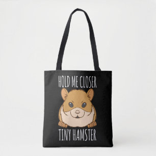 Funny Hamster Lover Gift Hold Me Closer Tiny Hamst Tote Bag