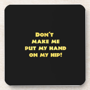 Funny Hand on Hip Joke Coaster