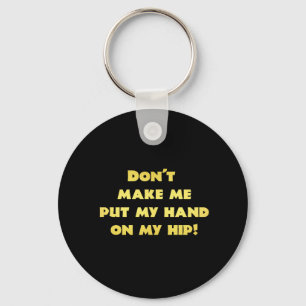 Funny Hand on Hip Joke Key Ring