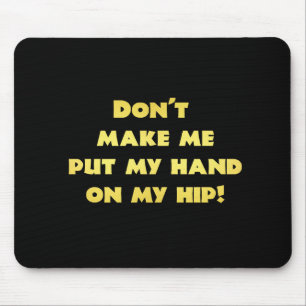 Funny Hand on Hip Joke Mouse Mat