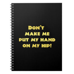 Funny Hand on Hip Joke Notebook