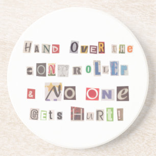Funny Hand Over the Controller Ransom Note Collage Coaster