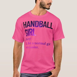 Funny Handball girl quote 6 T-Shirt