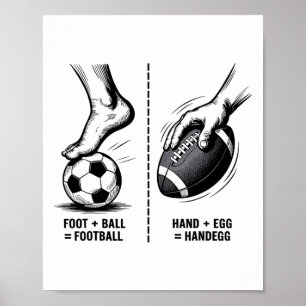 Funny Handegg Vs Footll Meme Soccer Logic Sports H Poster