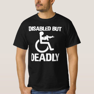 funny handicap deadly T-Shirt