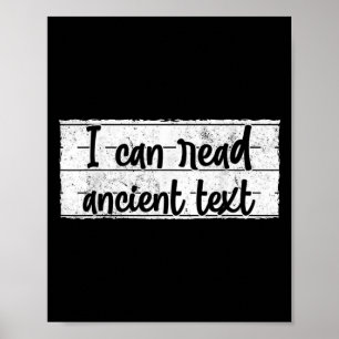 Funny Handwriting I Can Read Ancient Text  Poster