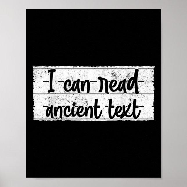 Funny Handwriting I Can Read Ancient Text  Poster (Front)