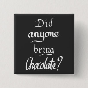 Funny Handwritten Chocolate Quote Humour Slogan 15 Cm Square Badge