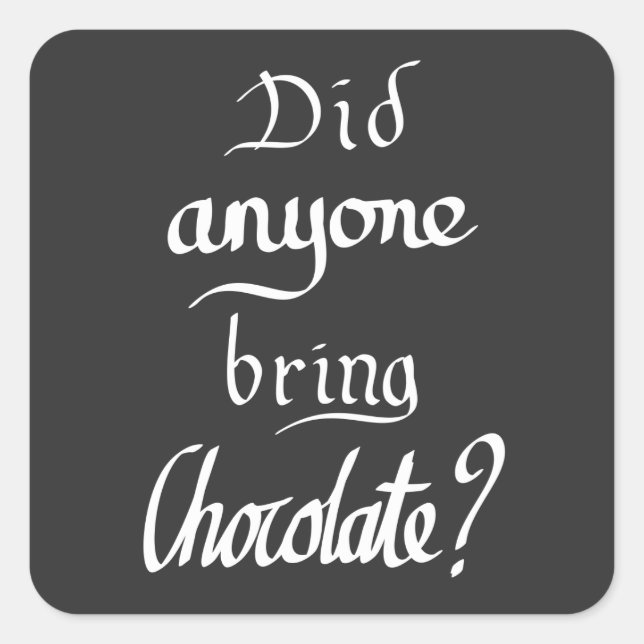 Funny Handwritten Typography Chocolate Quote Humou Square Sticker (Front)