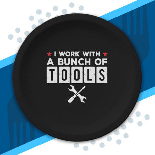 Funny Handyman Carpenter Gift - I Work With Tools Paper Plate