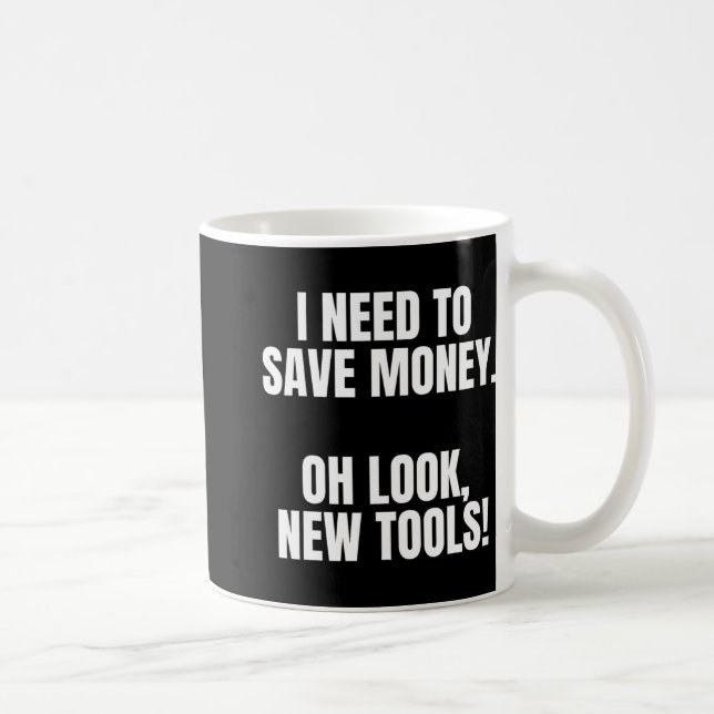 Funny Handyman Dad Humor Oh Look, New Tools  Coffee Mug (Right)