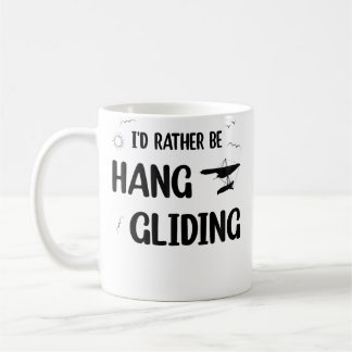 Funny Hanging Glider - I'D Rather Be Hang Gliding Coffee Mug