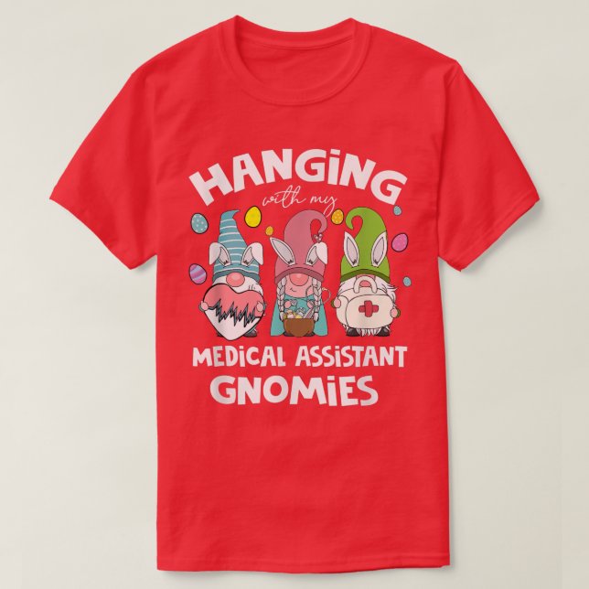 Funny Hanging With My Medical Assistant Gnomies Ea T-Shirt (Design Front)