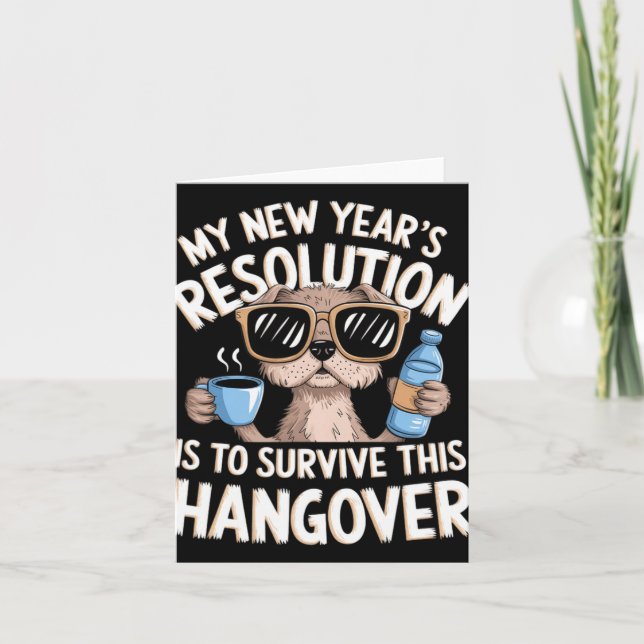 Funny Hangover Survival Dog New Year's Resolution  Card (Front)
