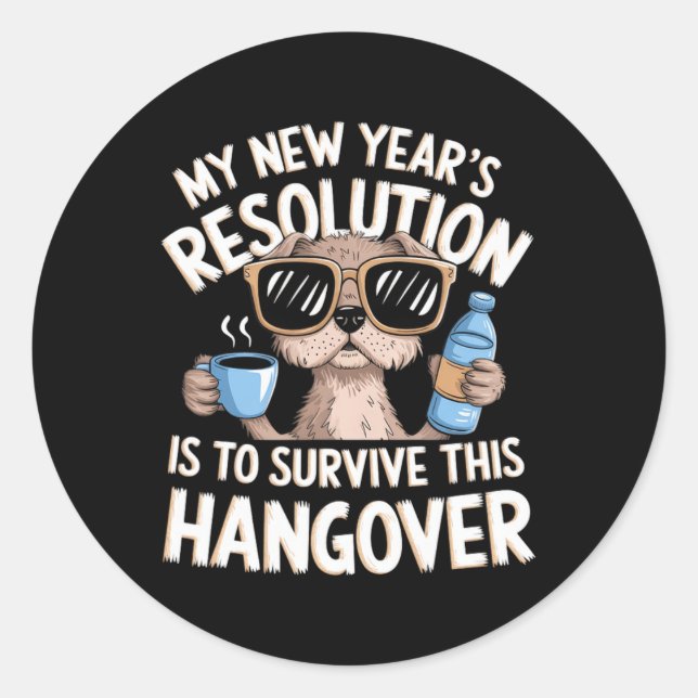 Funny Hangover Survival Dog New Year's Resolution  Classic Round Sticker (Front)