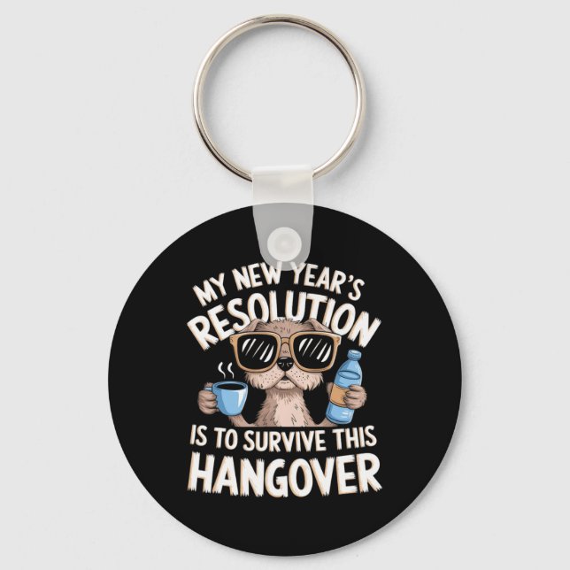 Funny Hangover Survival Dog New Year's Resolution  Key Ring (Front)