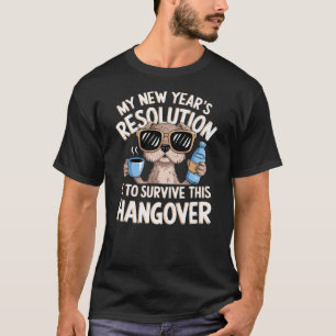 Funny Hangover Survival Dog New Year's Resolution  T-Shirt