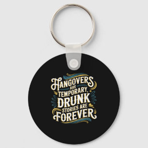 Funny Hangovers Are Temrary Drinking Humor  Key Ring