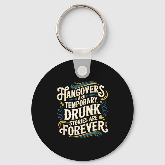 Funny Hangovers Are Temrary Drinking Humor  Key Ring (Front)