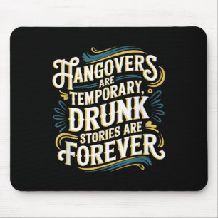 Funny Hangovers Are Temrary Drinking Humor Mouse Mat