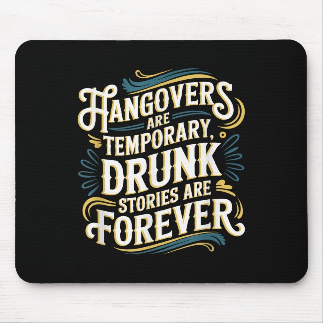 Funny Hangovers Are Temrary Drinking Humor  Mouse Mat (Front)