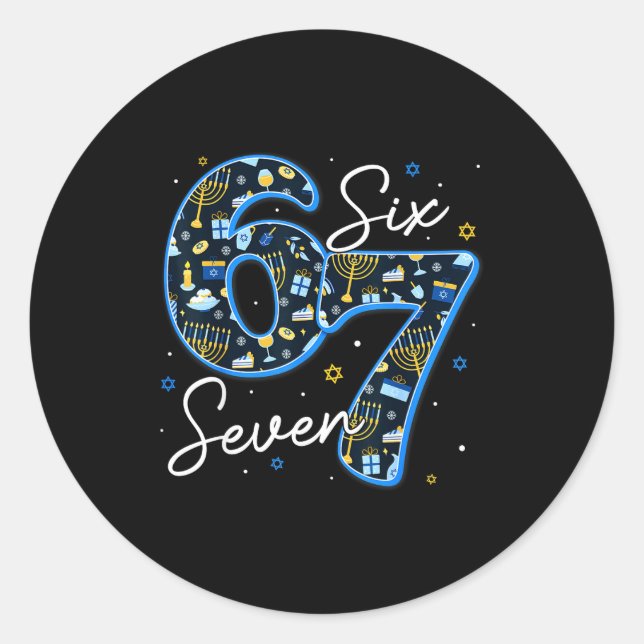 Funny Hanukkah 67 Six Seven Boys Girls Kids 6 7 Me Classic Round Sticker (Front)