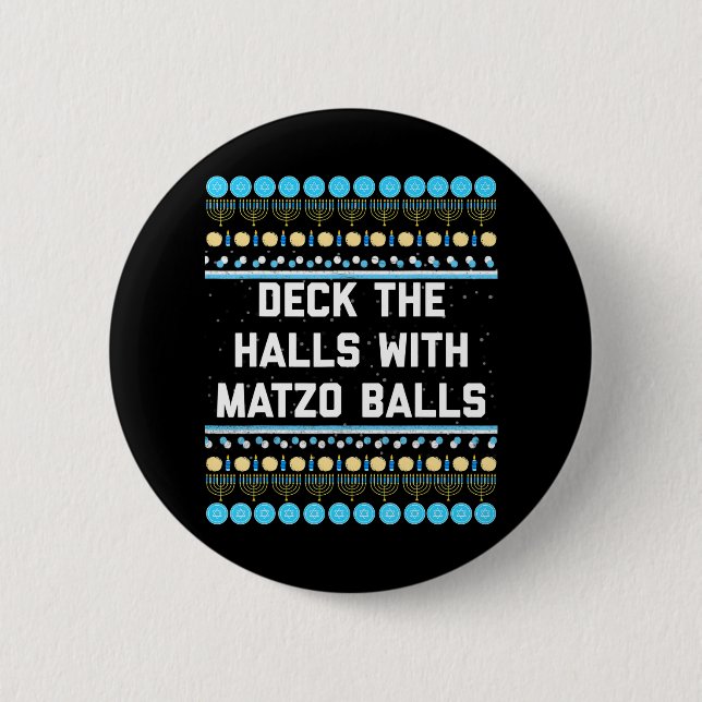 Funny Hanukkah Deck The Halls with Matzo Balls 6 Cm Round Badge (Front)