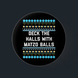 Funny Hanukkah Deck The Halls with Matzo Balls 6 Cm Round Badge<br><div class="desc">Funny Hanukkah Deck The Halls with Matzo Balls</div>