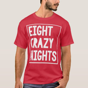 Funny Hanukkah Eight Crazy Nights Chanukah Jewish  T-Shirt