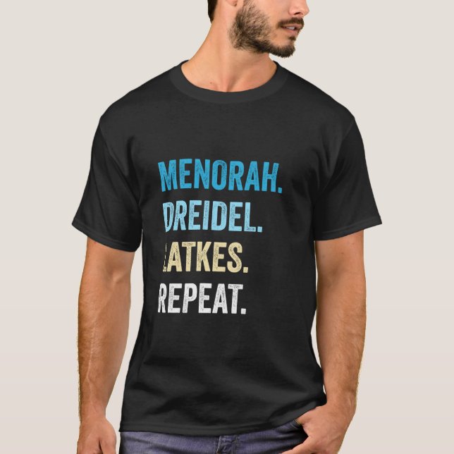Funny Hanukkah Menorah Dreidel Latkes Repeat Jewis T-Shirt (Front)