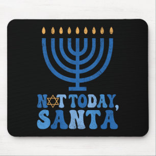 Funny Hanukkah Not Today Santa Menorah Chanukah Je Mouse Mat
