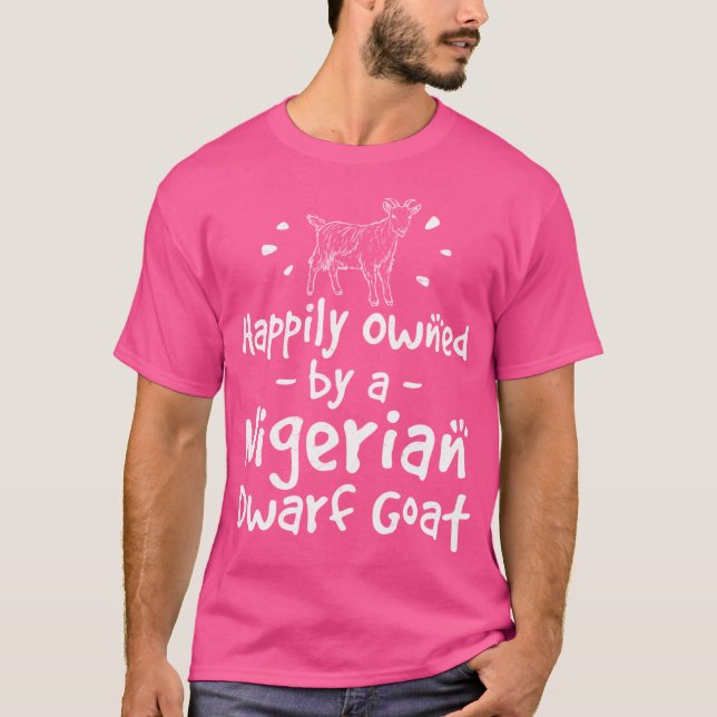 Funny Happily Owned By A Nigerian Dwarf Nigerian G T-Shirt (Front)