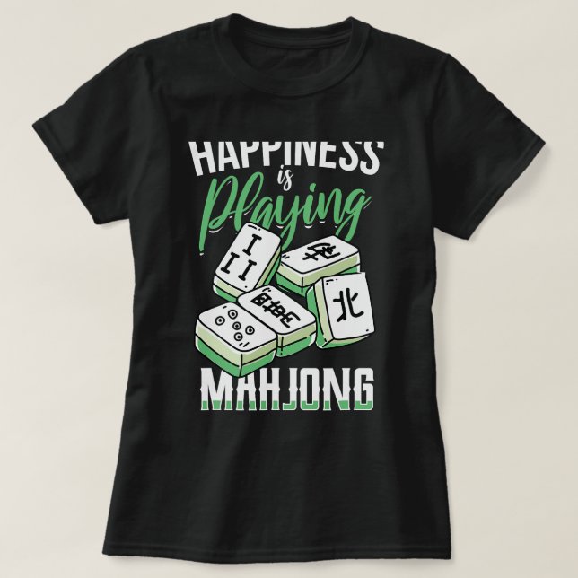 Funny Happiness Is Playing Mahjong With The Girls  T-Shirt (Design Front)