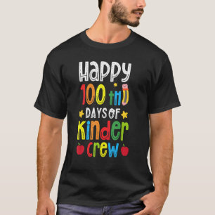 Funny Happy 100 Days Kindergarten Quote Cool Teach T-Shirt