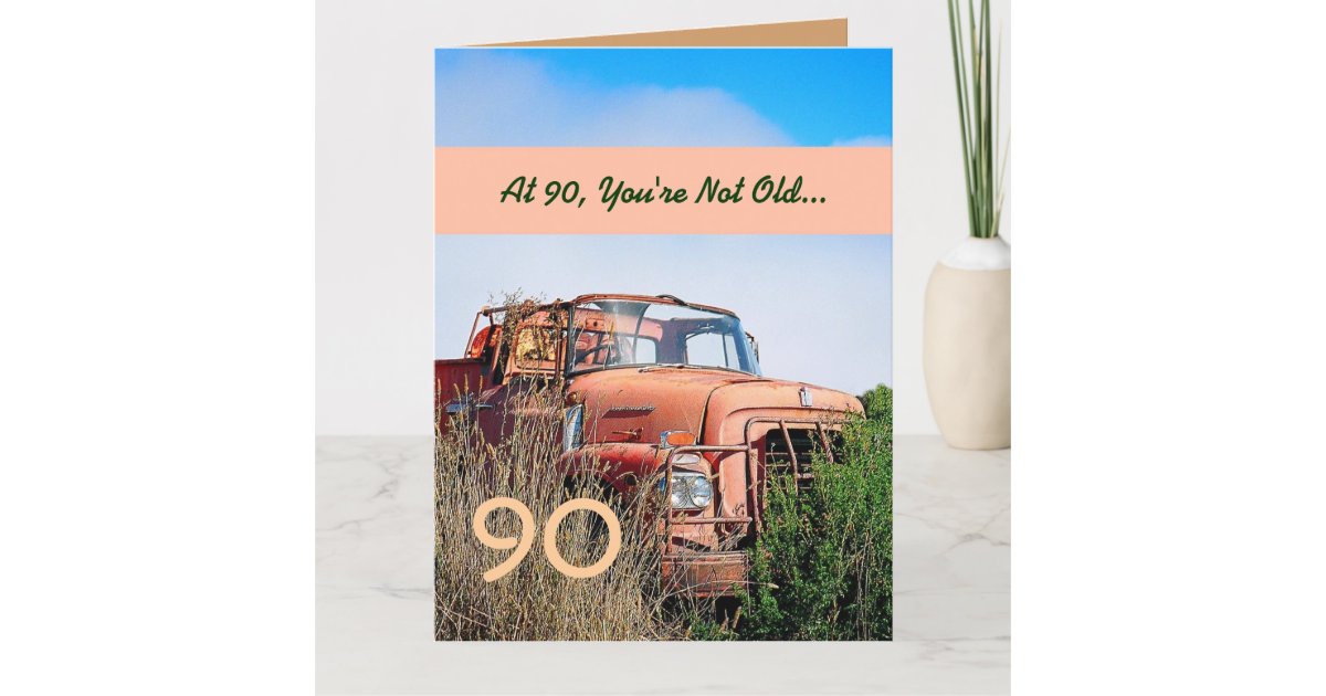 FUNNY Happy 90th Birthday - Vintage Orange Truck 2 Card | Zazzle.co.uk