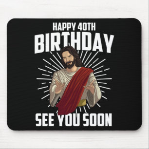 Funny Happy Birthday See Soon Gift Cute 40th Bday Mouse Mat