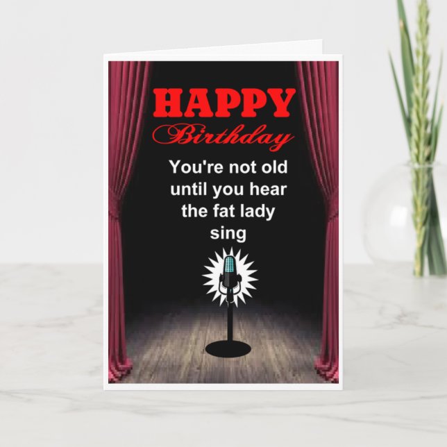 Funny happy birthday the fat lady sings card (Front)