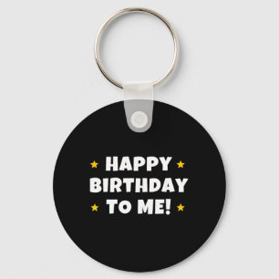 Funny Happy Birthday To Quote Men Women Kids Key Ring