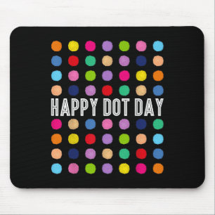 Funny Happy Dot Day Polka Dot Art Students Kids Gi Mouse Mat
