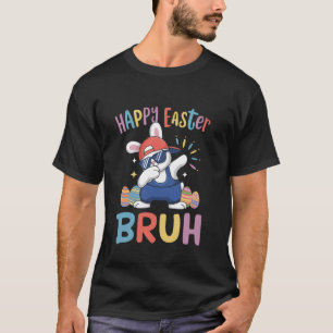 Funny Happy Easter Bruh Bunny Dabbing Cute Easter T-Shirt